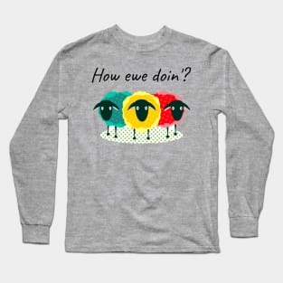 Funny Punny How Ewe Doin'? T-shirt Long Sleeve T-Shirt